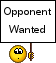 Opponent Wanted